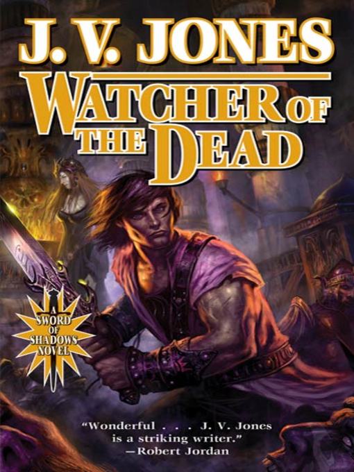 Title details for Watcher of the Dead by J. V. Jones - Wait list